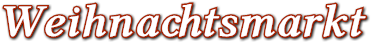 Weihnachtsmarkt Weihnachtsmarkt
